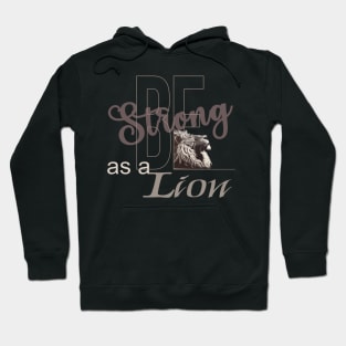 Be strong as a lion Hoodie